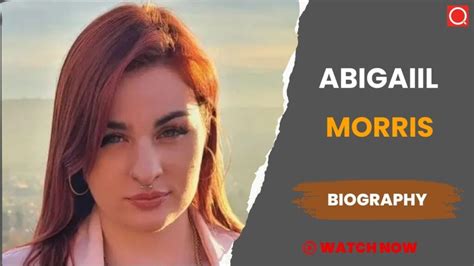 Abigaiil Morris Height, Weight, Net Worth, Age, Birthday, .